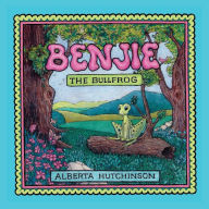 Title: Benjie the Bullfrog, Author: Alberta Hutchinson