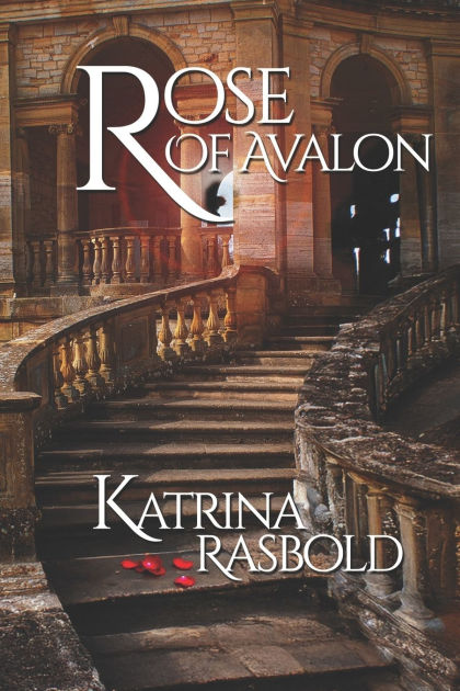 Rose Of Avalon By Katrina Rasbold Paperback Barnes Noble