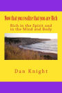 Now that you realize that you are Rich: Rich in the Spirit and in the Mind and Body