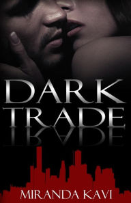 Title: Dark Trade, Author: Miranda Kavi