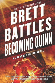 Title: Becoming Quinn: A Jonathan Quinn Novel, Author: Brett Battles