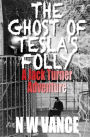The Ghost Of Tesla's Folly