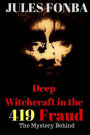 Deep Witchcraft In The 419 Fraud: The Mystery Behind