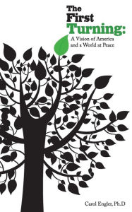 The First Turning: A Vision of America and the World at Peace