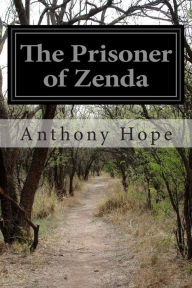 Title: The Prisoner of Zenda, Author: Anthony Hope