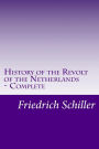 History of the Revolt of the Netherlands - Complete
