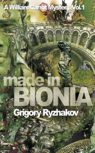 Title: Made In Bionia, Author: Grigory Ryzhakov