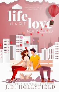 Title: Life in a Rut, Love not Included, Author: J.D. Hollyfield