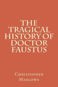 Title: The Tragical History Of Doctor Faustus, Author: Christopher Marlowe