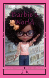 Title: Barbie's World: special edition, Author: J A