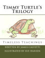 Timmy Turtle's Trilogy: Timeless Teachings