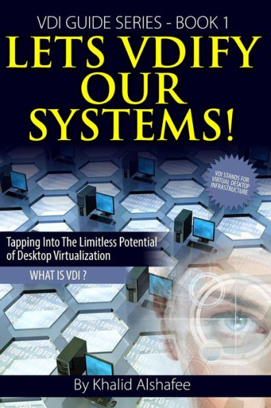 Lets VDIfy Our Systems: What is the Virtual Desktop ?