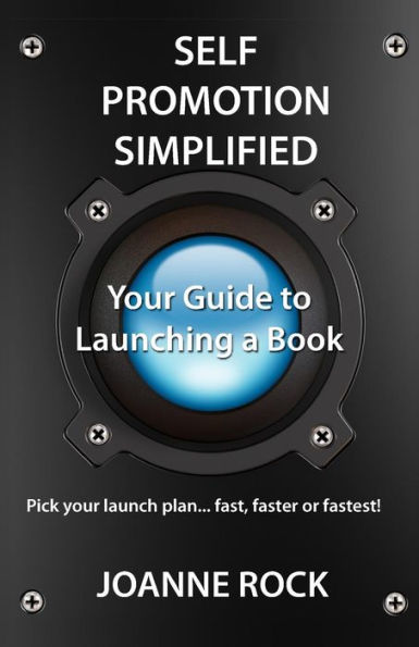 Self Promotion Simplified: Your Guide to Launching a Book