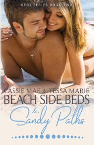 Title: Beach Side Beds and Sandy Paths, Author: Tessa Marie
