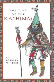 Title: The Time of the Kachinas, Author: Barbara Winther