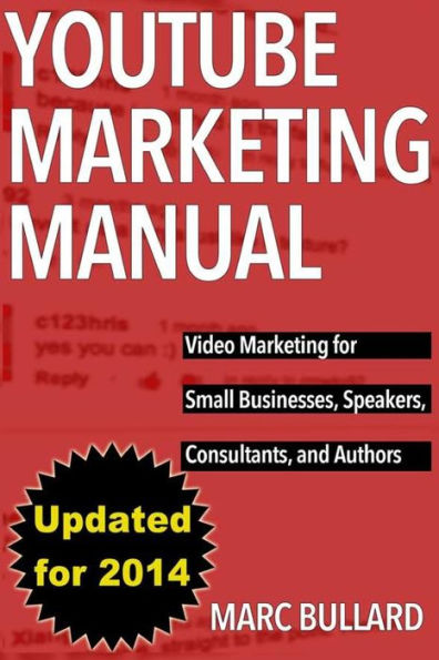 YouTube Marketing Manual: Video Marketing for Businesses, Speakers, Consultants, and Authors