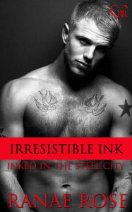 Title: Irresistible Ink, Author: Ranae Rose