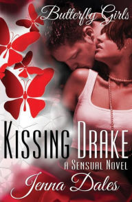 Title: Kissing Drake: A Sensual Novel, Author: Jenna Dales