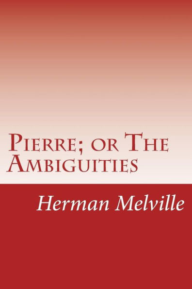 Pierre; or The Ambiguities