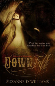 Title: Down Fall, Author: Suzanne D Williams