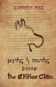 Title: Myths & Truths Behind The Ekkos Clan (Color), Author: Sudipto Das