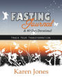 Fasting Journal & 40-Day Devotional: Track Your Transformation