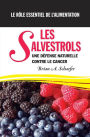 LES SALVESTROLS: Une défense naturelle contre le cancer Le rôle essentiel de l'alimentation