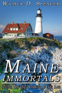 Maine Immortals: Including Many Unique Characters in Early Maine History