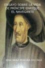 Ensayo Sobre La Vida de Príncipe Enrique El Navegante