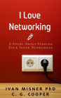 I Love Networking: A Story About Finding Your Inner Networker