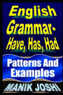 English Grammar- Have, Has, Had: Patterns and Examples