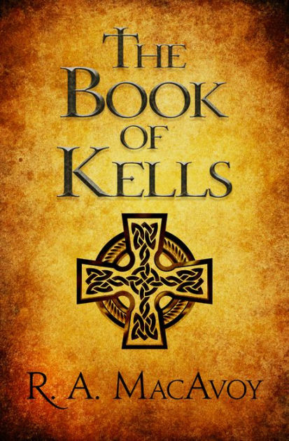 by　The　Book　R.　of　Kells　A.　Barnes　MacAvoy,　Paperback　Noble®