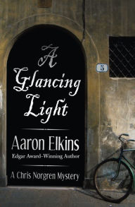 Title: A Glancing Light (Chris Norgren Series #2), Author: Aaron Elkins