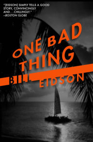 Title: One Bad Thing, Author: Bill Eidson