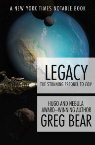 Title: Legacy (Eon Series Prequel), Author: Greg Bear