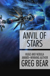 Title: Anvil of Stars (Forge of God Series #2), Author: Greg Bear