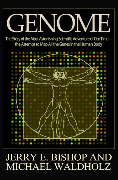 Genome: The Story of the Most Astonishing Scientific Adventure of Our Time-the Attempt to Map All the Genes in the Human Body