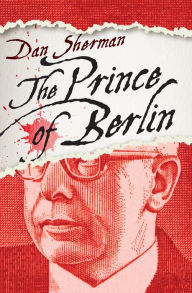 Title: The Prince of Berlin, Author: Dan Sherman