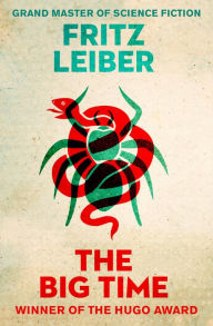 Title: The Big Time, Author: Fritz Leiber