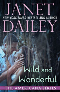 Title: Wild and Wonderful, Author: Janet Dailey