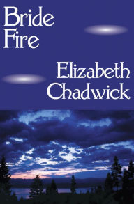 Title: Bride Fire, Author: Elizabeth Chadwick