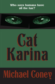 Title: Cat Karina, Author: Michael Coney