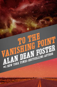 Title: To the Vanishing Point, Author: Alan Dean Foster
