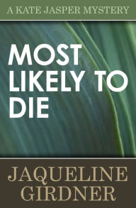 Title: Most Likely to Die, Author: Jaqueline Girdner