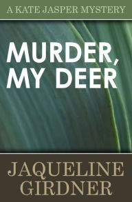 Title: Murder My Deer, Author: Jaqueline Girdner