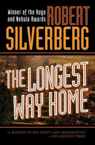 Title: The Longest Way Home, Author: Robert Silverberg