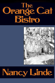 Title: The Orange Cat Bistro, Author: Nancy Linde