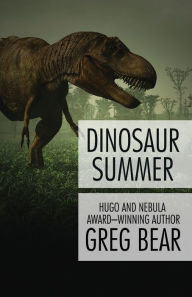 Title: Dinosaur Summer, Author: Greg Bear