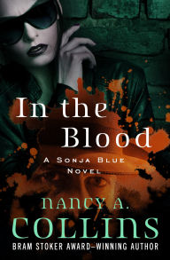 Title: In the Blood (Sonja Blue Series #2), Author: Nancy A. Collins
