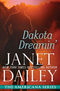 Title: Dakota Dreamin', Author: Janet Dailey